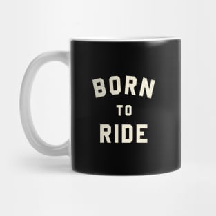 Born To Ride Mug